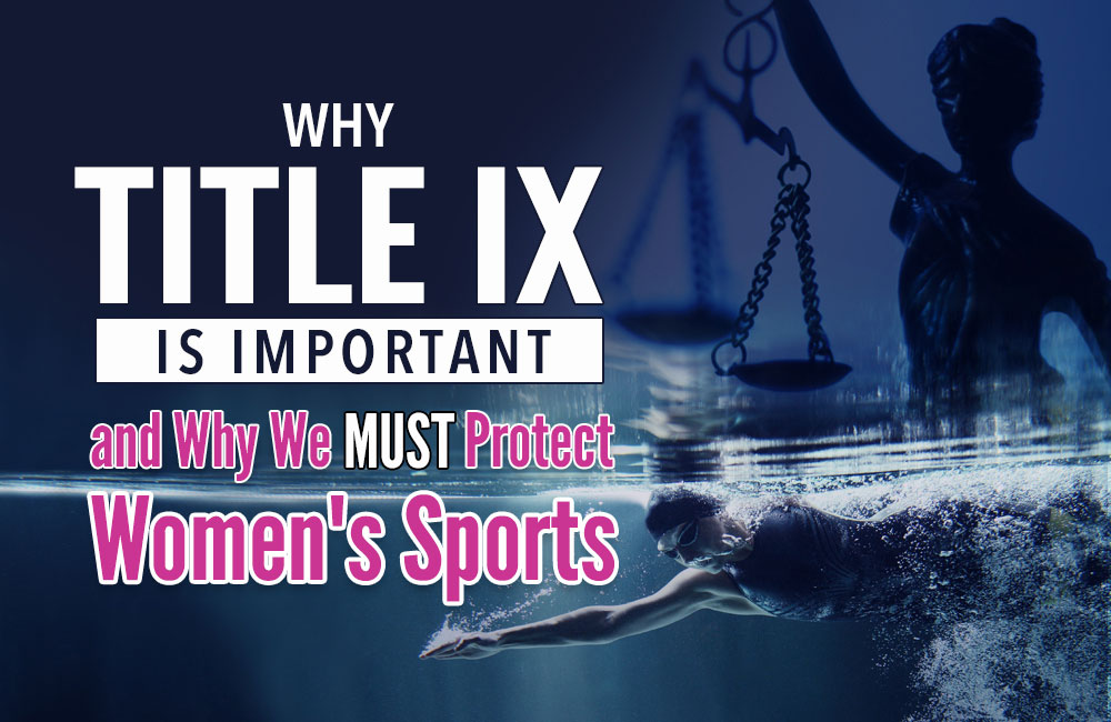 Why Title IX is Important and Why We MUST Protect Women's Sports - Newsletter Blog - Moms for America