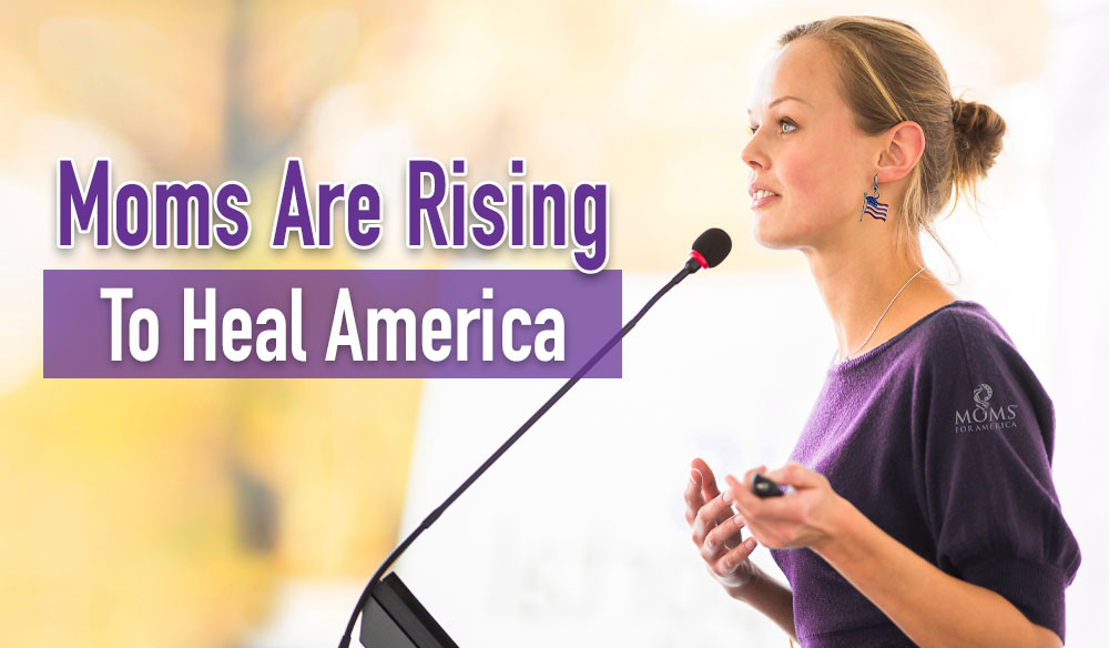 Moms-Are-Rising-To-Heal-America-Blog-post Moms are Rising to Heal America - Newsletter Blog - Moms for America