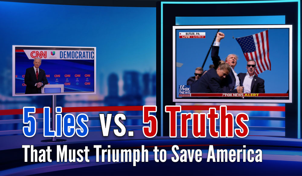 5-Lies-vs-5-Truths-That-Must-Triumph-to-Save-America 5 Lies vs. 5 Truths That Must Triumph to Save America - Moms for America Weekly Newsletter Blog