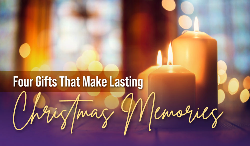 Four-Gifts-That-Make-Lasting-Christmas-Memories-Blog Four Gifts That Make Lasting Christmas Memories - Moms for America - Newsletter Blog Article