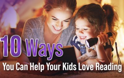 10 Ways You Can Help Your Kids Love Reading